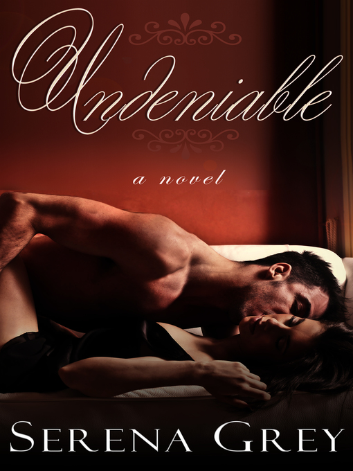 Title details for Undeniable by Serena Grey - Available